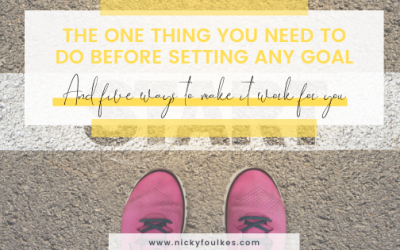 The one thing you need to do before setting any goal