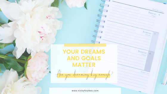 Your dreams and goals matter
