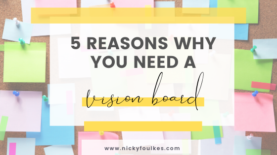 Five reasons why you need a vision board