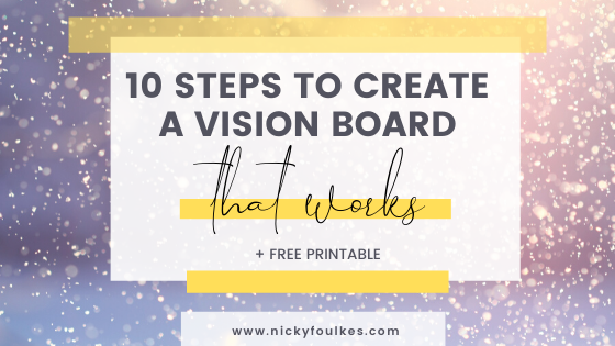 10 steps to create a vision board that works!